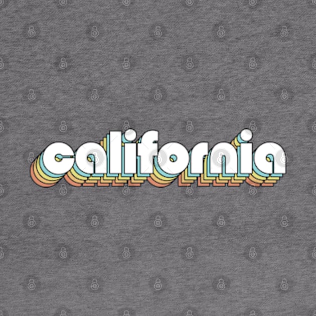 California - Retro Rainbow Typography Faded Style by Paxnotods